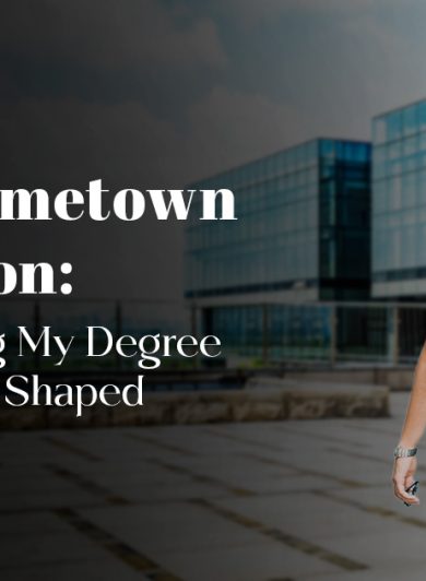 How Pursuing My Degree Out of My Hometown Shaped My Future